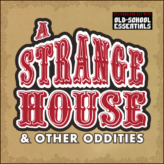 A Strange House & Other Oddities